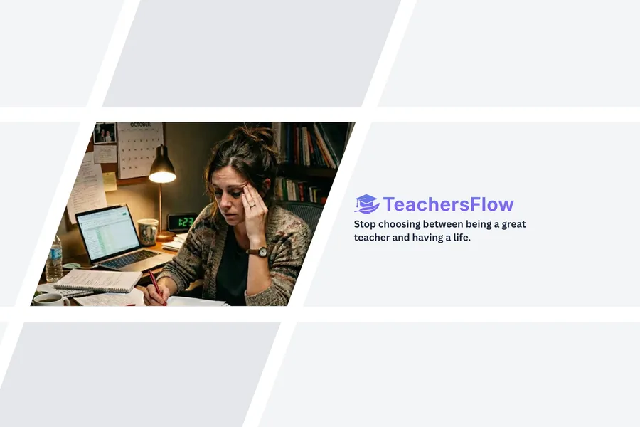 TeachersFlow — stop choosing between being a great teacher and having a life